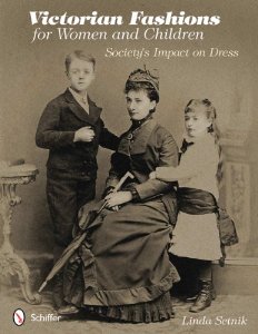 Victorian Fashions for Women and Children by Linda Setnik